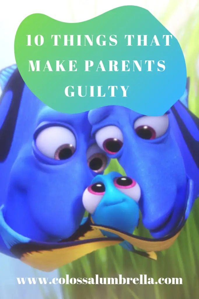 Parent's guilt - Things that make parent's guilty