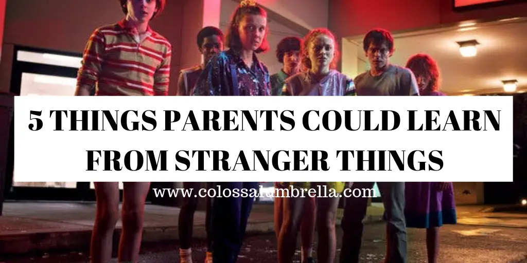 5 things parents could learn from stranger things
