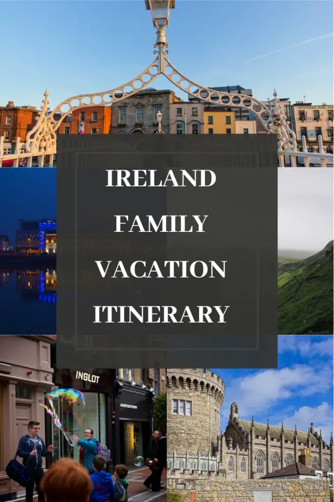 Ireland family vacation itinerary