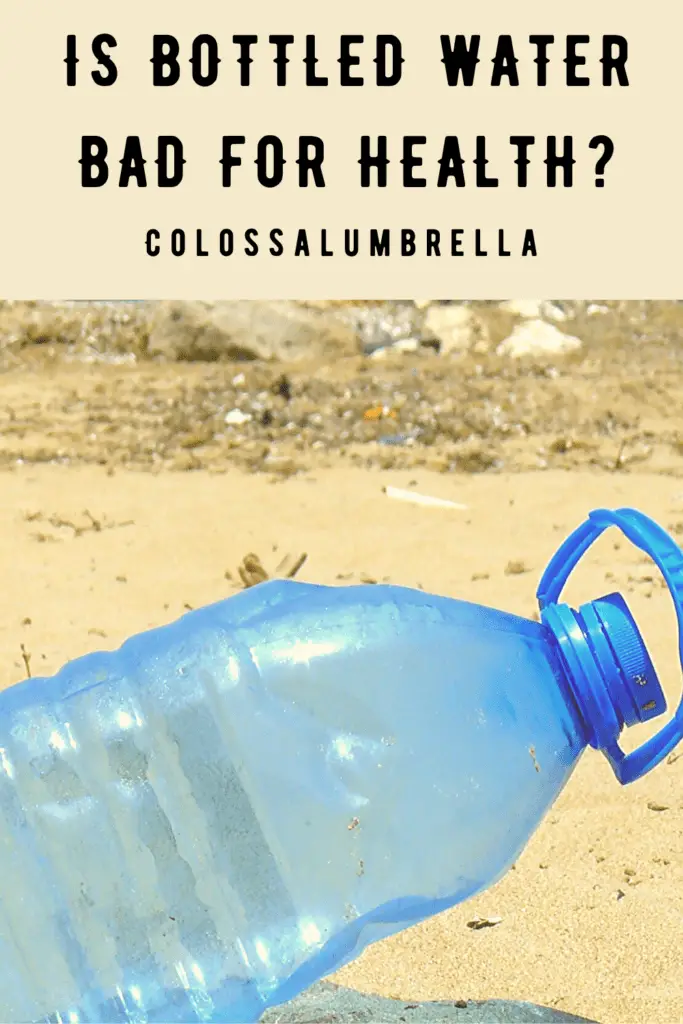 Why is bottled water bad for the environment and deadly for health?