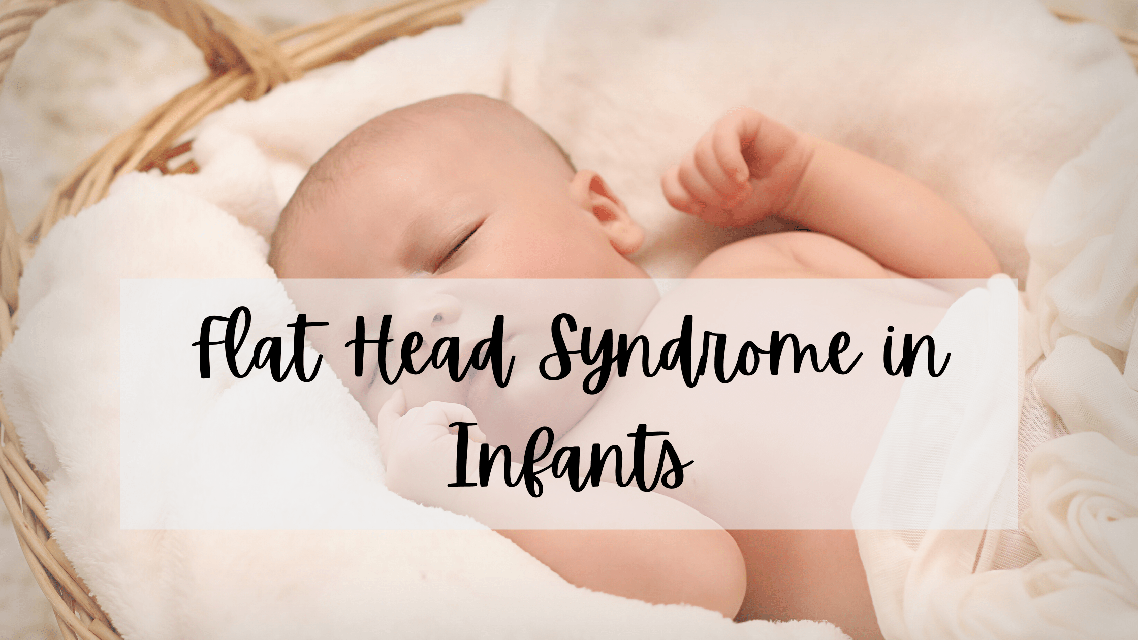 Brachycephaly or flat Head Syndrome