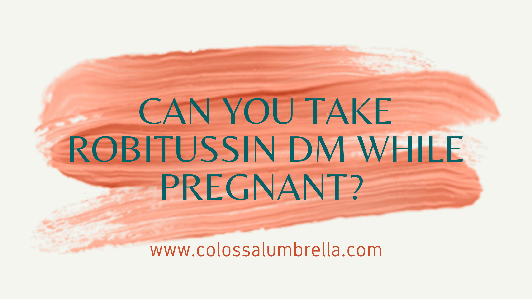 Can you take Robitussin DM while pregnant? What is the risk?