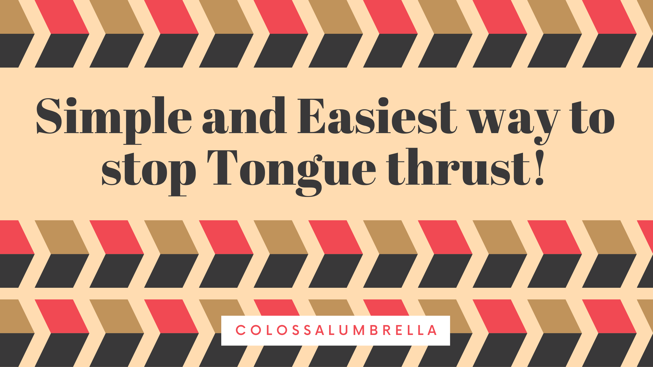 How To Stop Tongue Thrusting