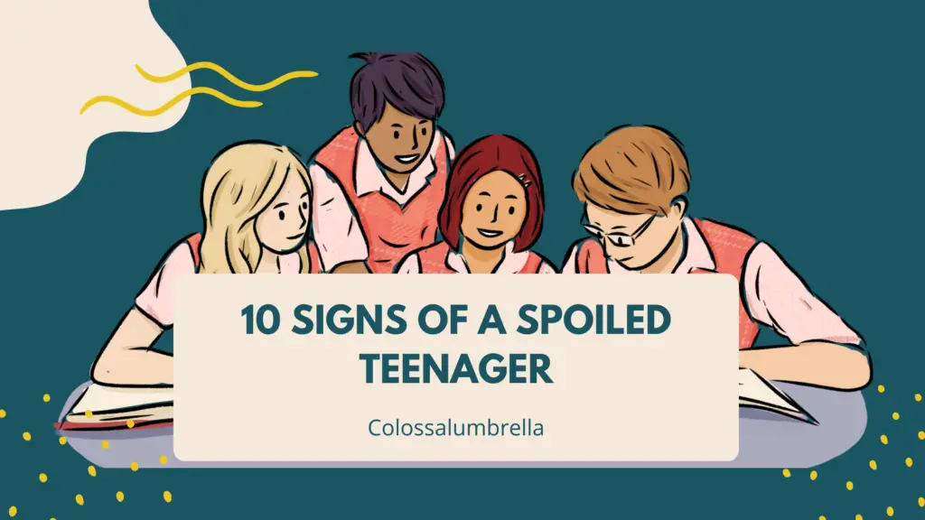 10 Signs of a spoiled teenager
