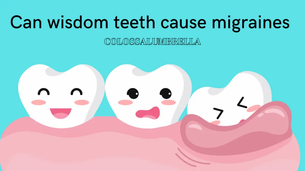 Can Wisdom Teeth Cause Migraines