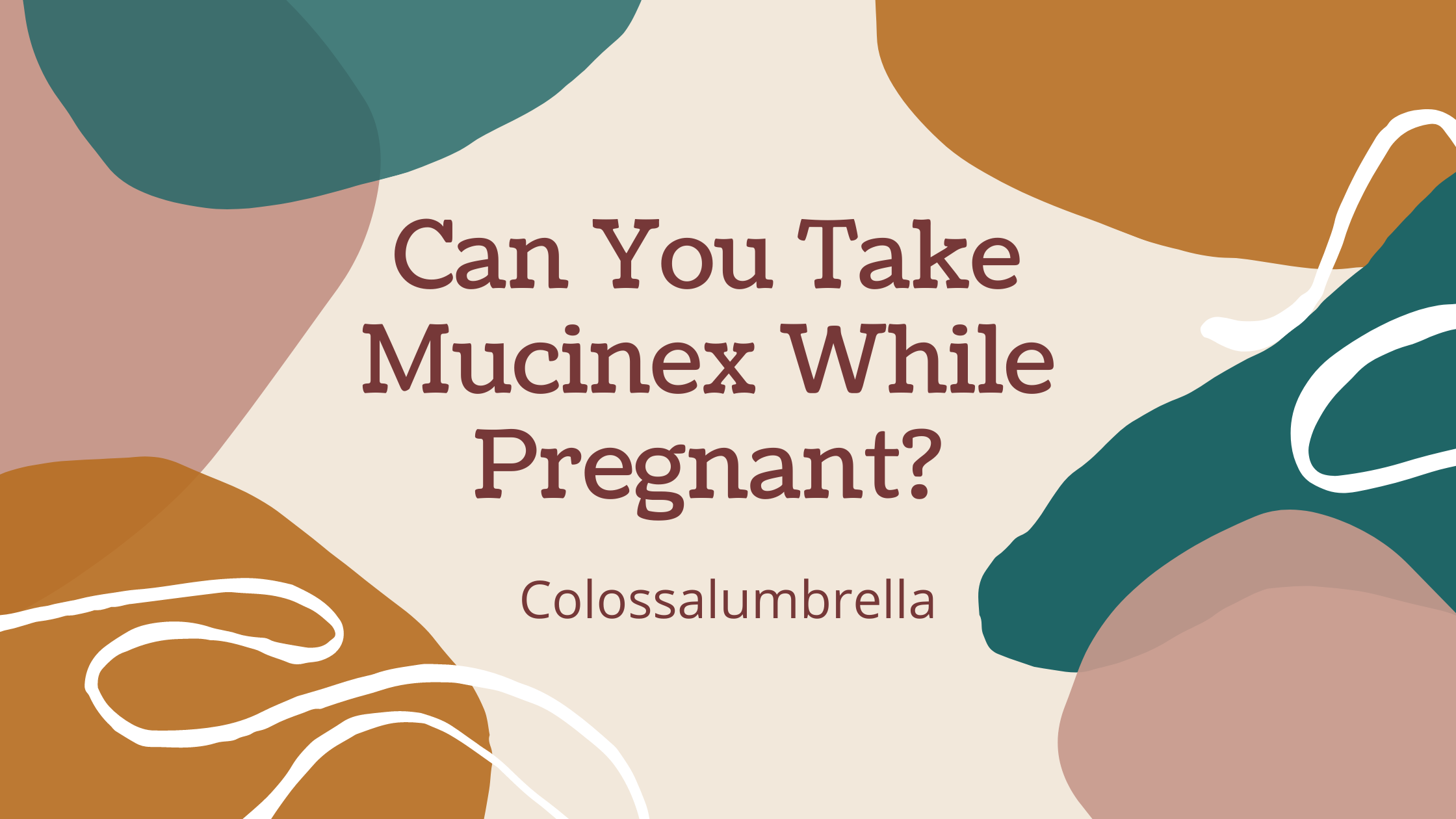 Can You Take Mucinex While Pregnant? – Important facts and myths