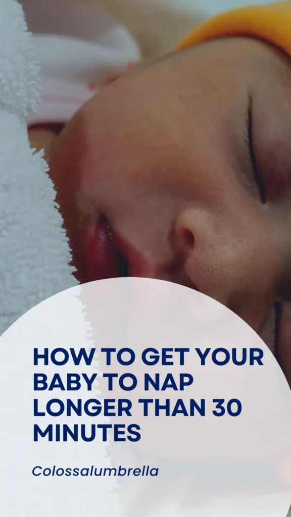how to get your baby to nap longer than 30 minutes