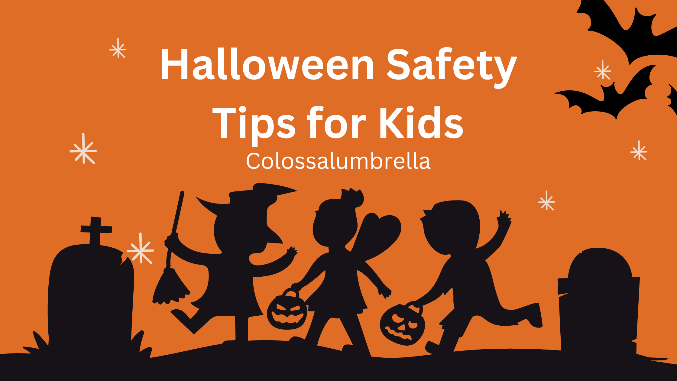 7 Halloween safety tips for kids – Don’t Trick and Treat Yourself Into Danger! (Halloween safety handouts)