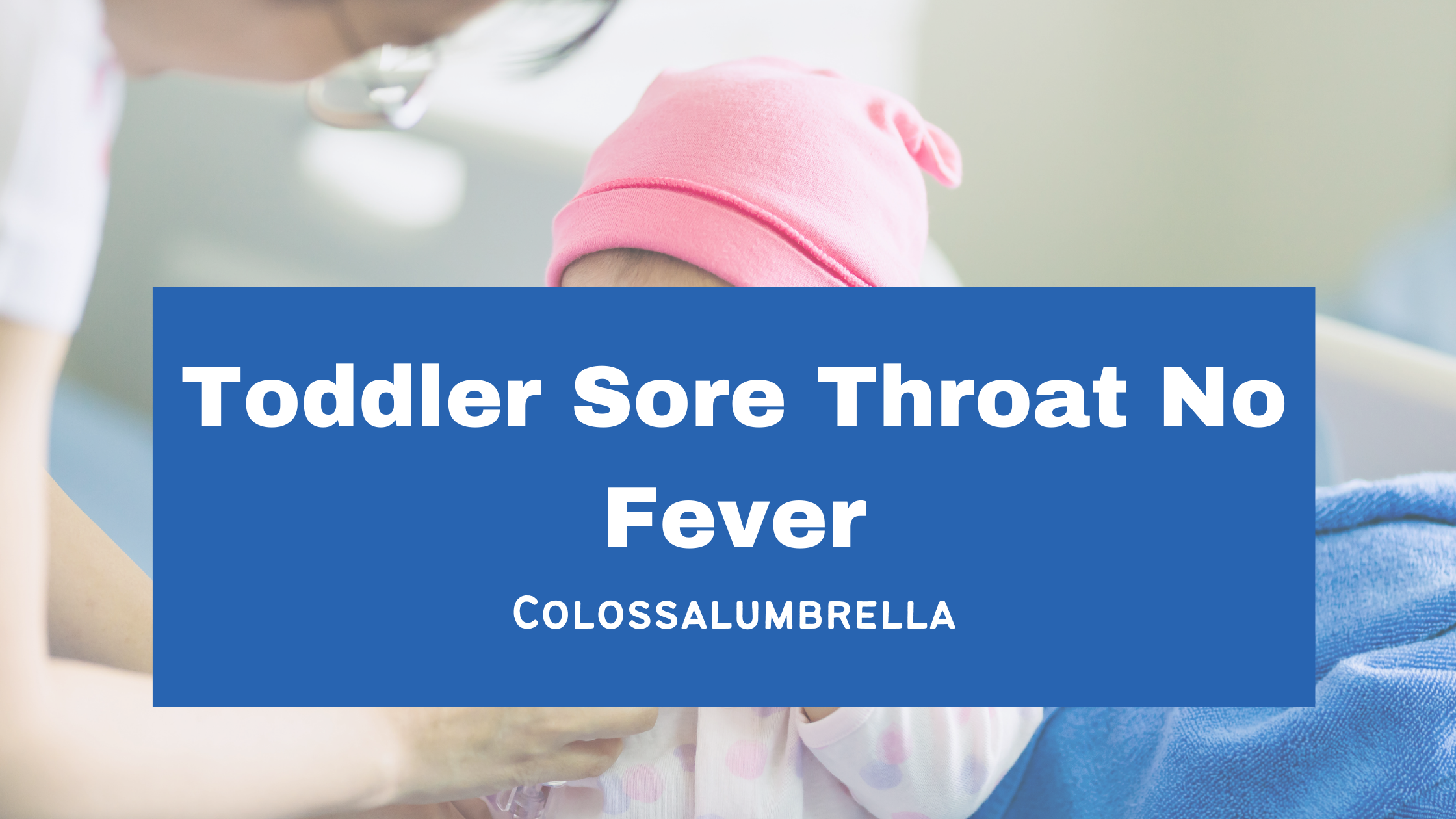 Toddler Sore Throat No Fever