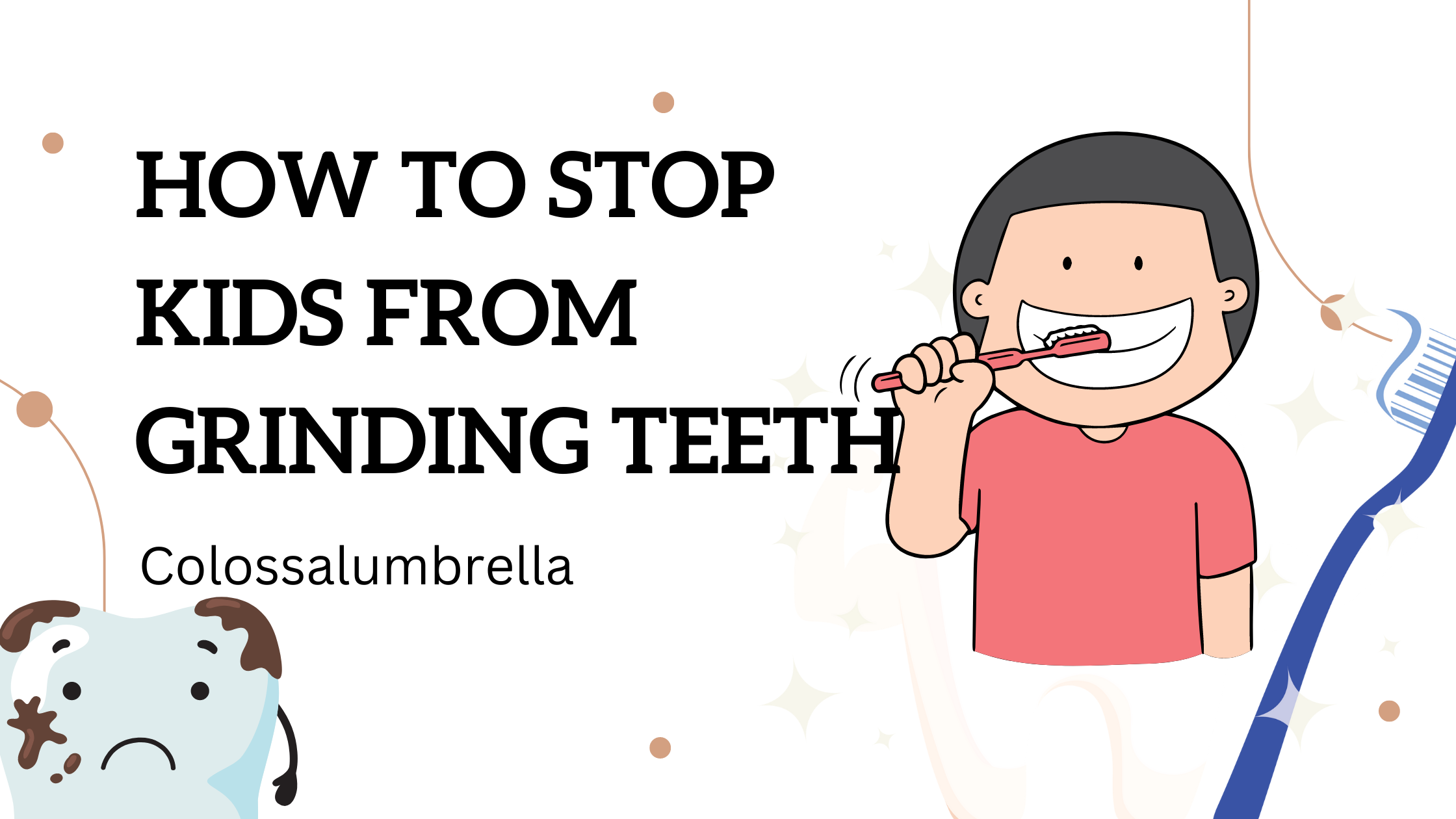 10 Effective tips on how to stop kids from grinding teeth