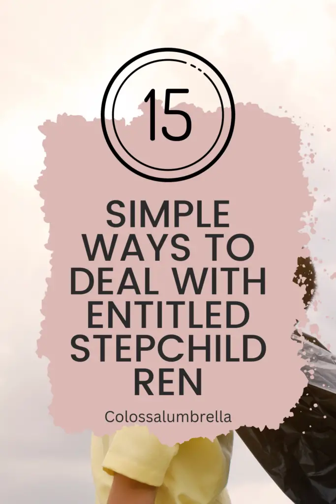 how to deal with entitled stepchildren