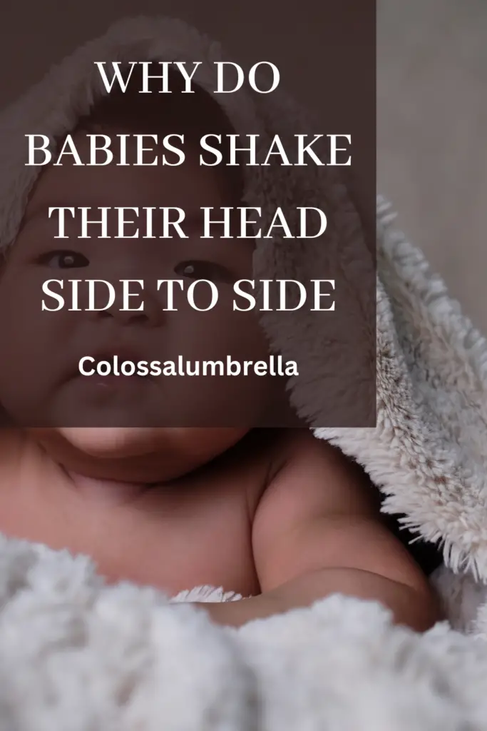 why do babies shake their head side to side