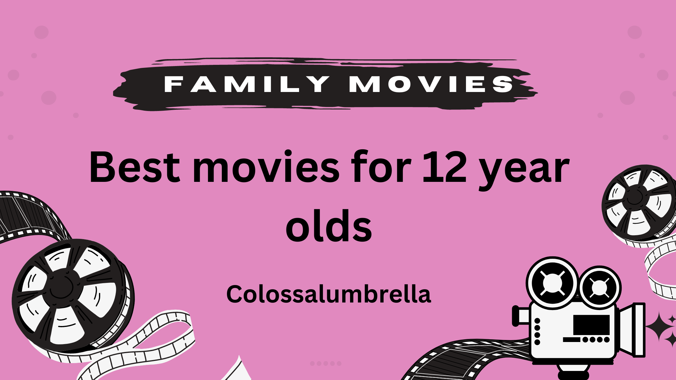 Top 15 Best Movies for 12 Year Olds – Family Friendly Films