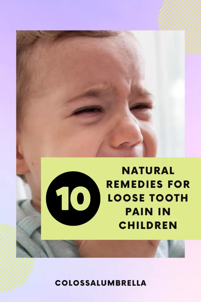 Natural remedies for loose tooth pain in children
