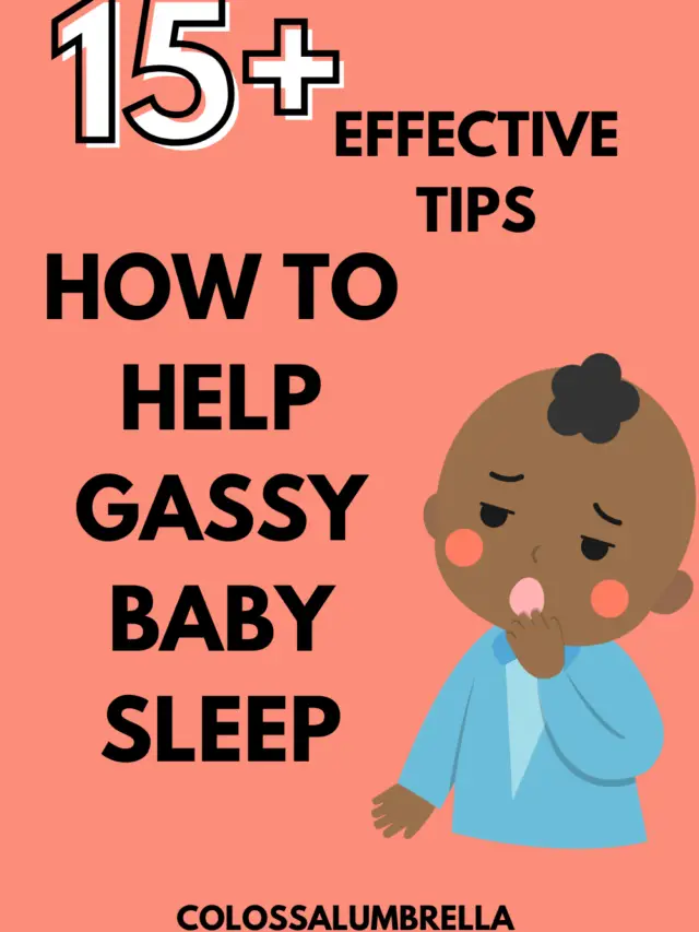 15+ Effective Tips on How to help gassy baby sleep