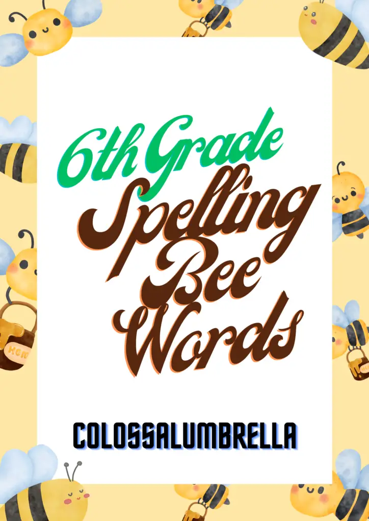 6th Grade Spelling Bee Words - Colossalumbrella