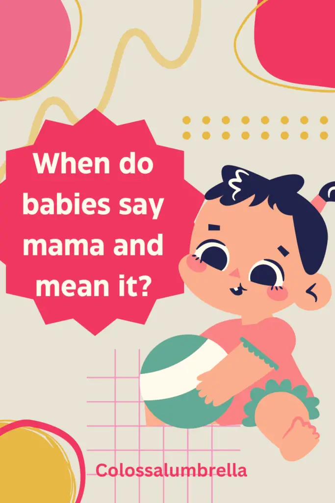 When do babies say mama and mean it