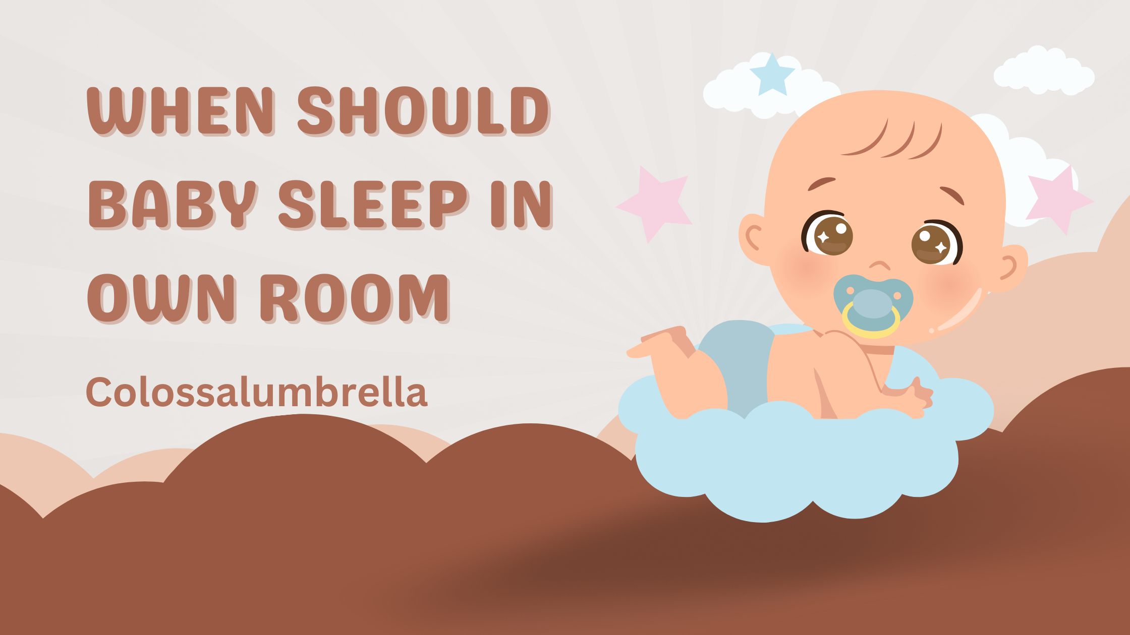 when should baby sleep in own room - Tips to help baby Transition By Colossalumbrella