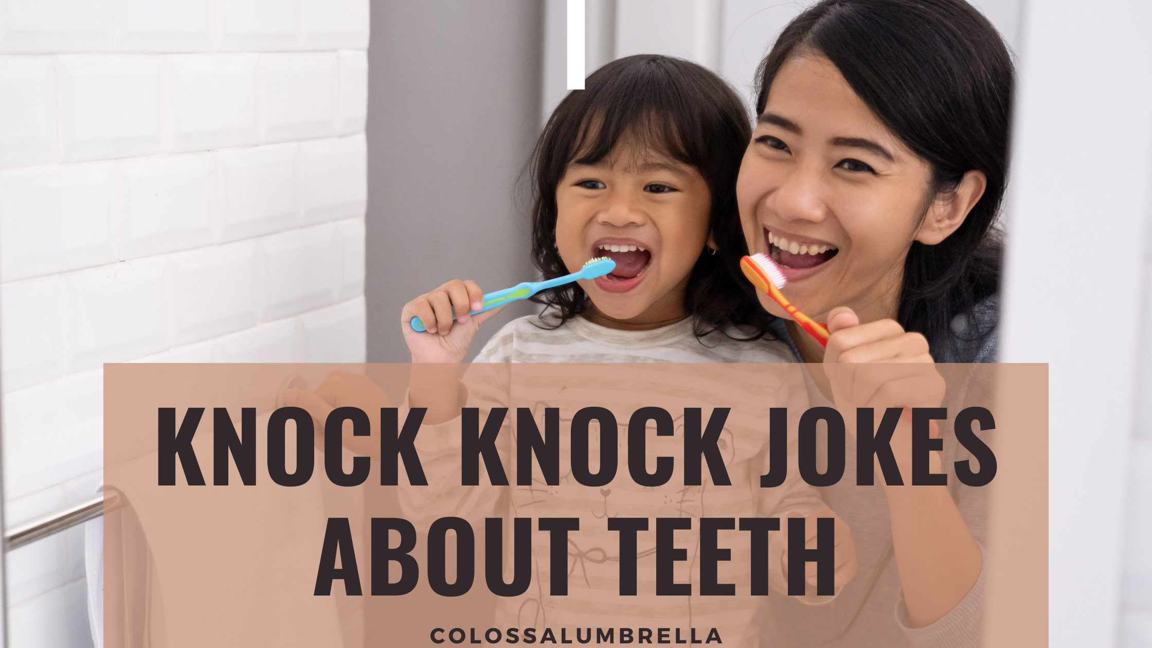 50+ Funny and Comforting Knock Knock Jokes about teeth