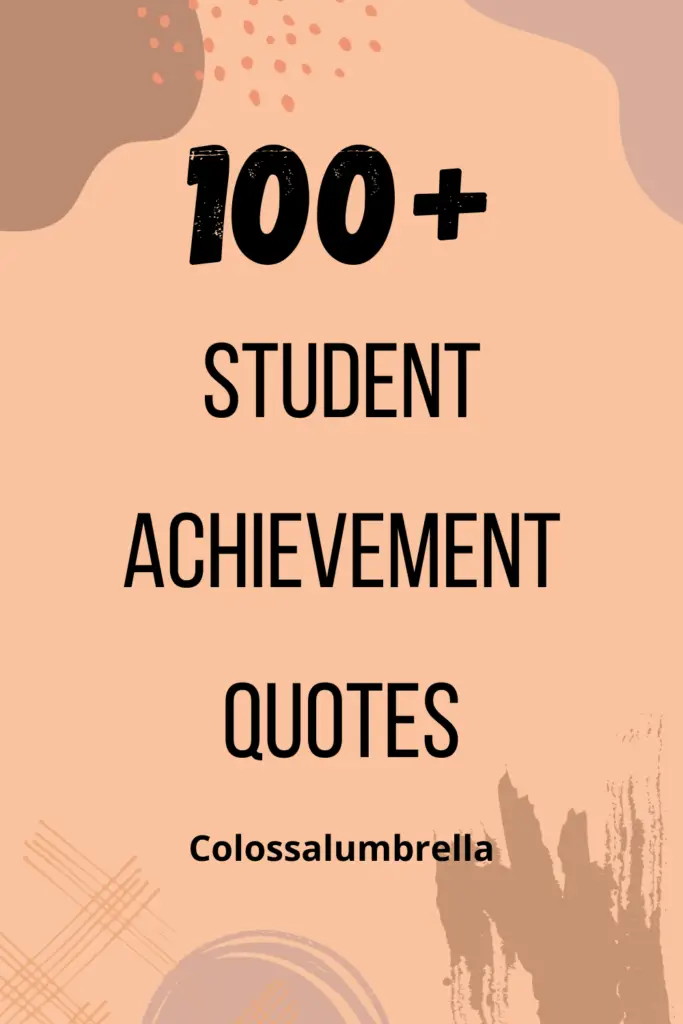 100+ Student Achievement Quotes by Colossalumbrella