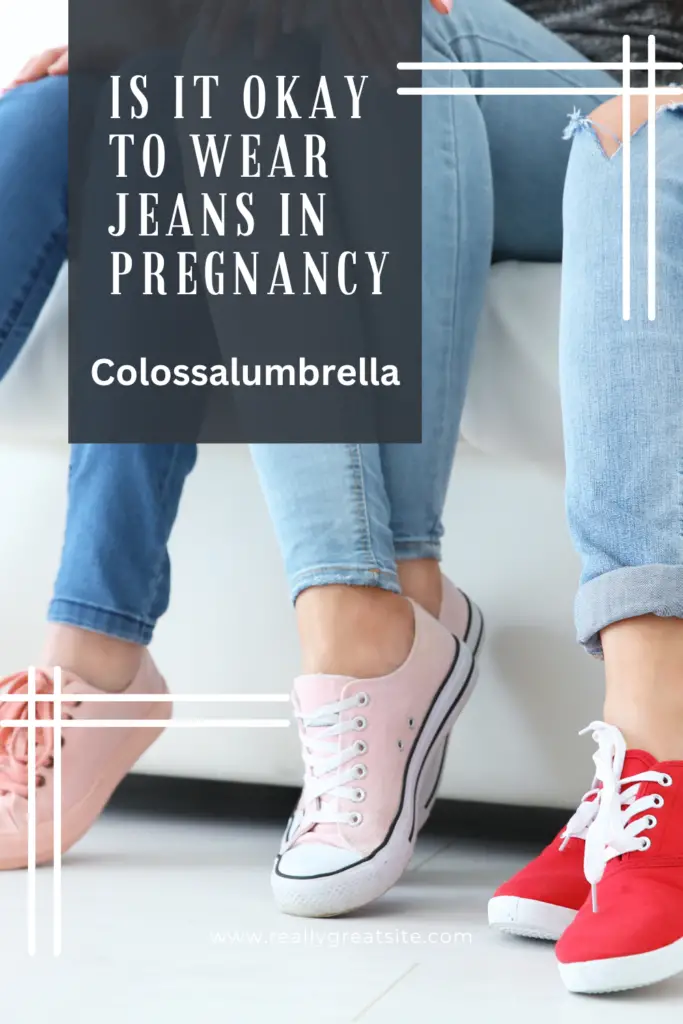 Can I Wear Jeans During Pregnancy