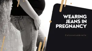 Can I Wear Jeans During Pregnancy by Colossalumbrella