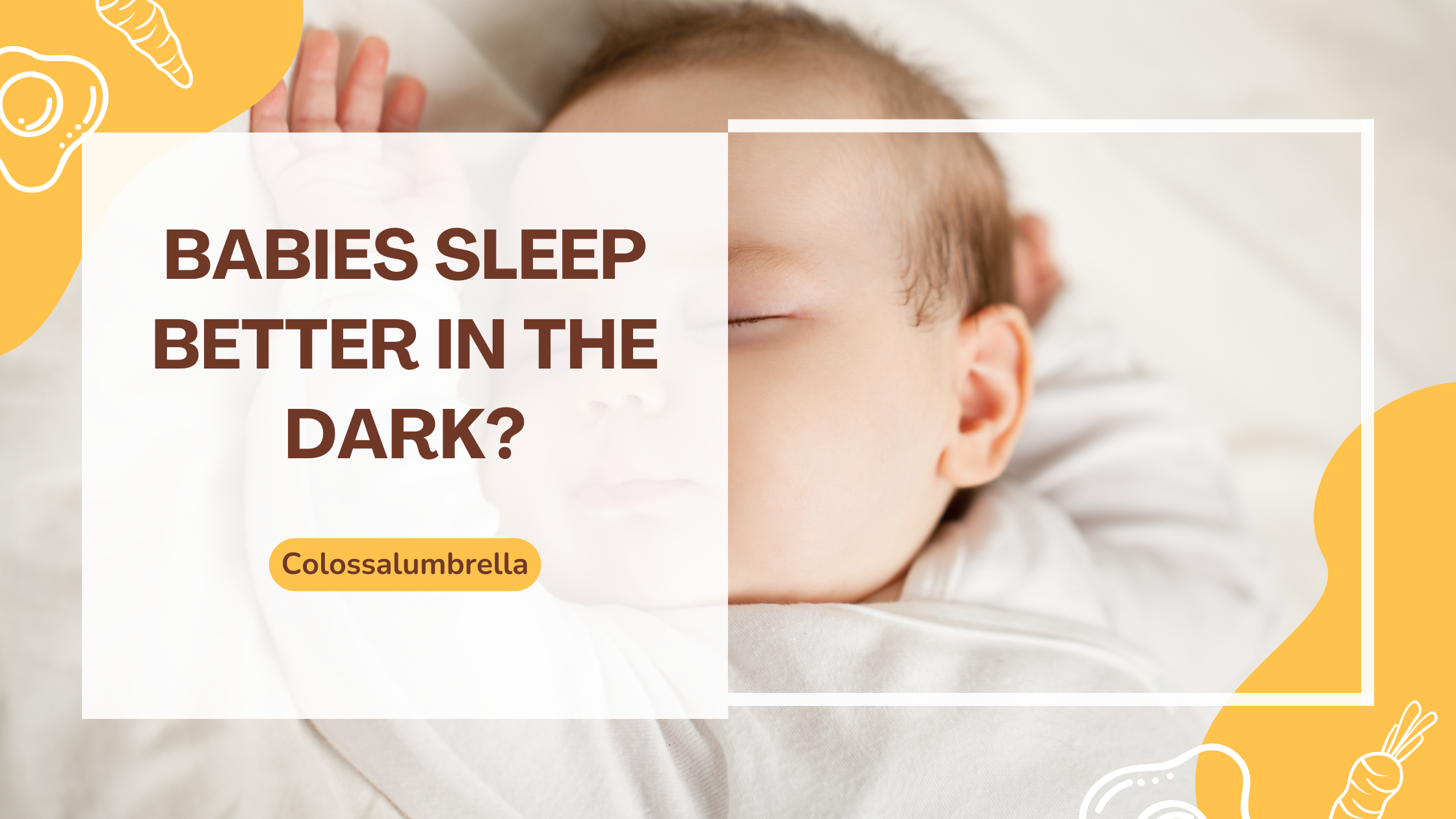 Do babies sleep better in the dark - Colossalumbrella