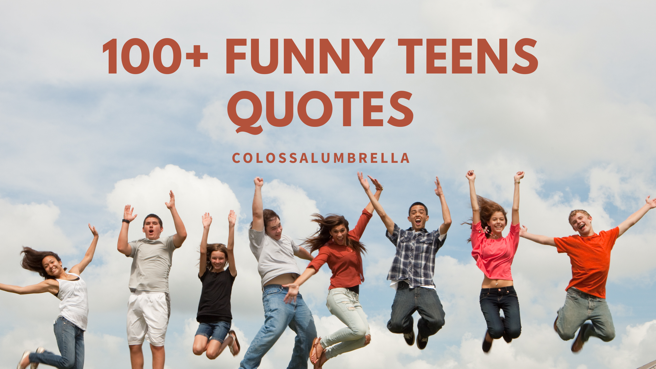100+ Funny teens quotes – Laugh Out Loud