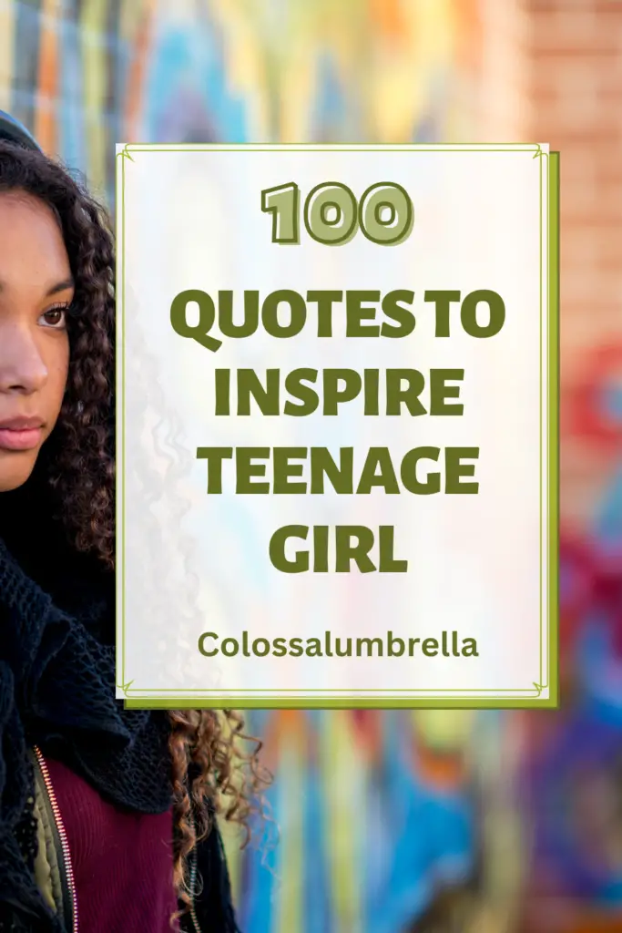 100+ Quotes to Inspire a Teenage girl - Inspire your girl