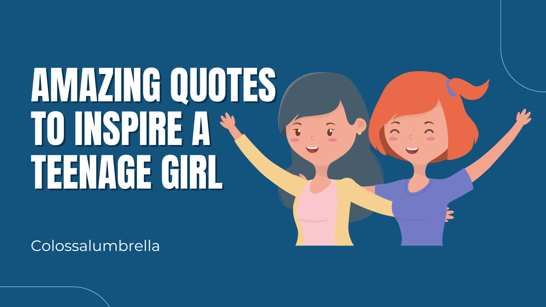 100+ Quotes to Inspire a Teenage girl by Colossalumbrella