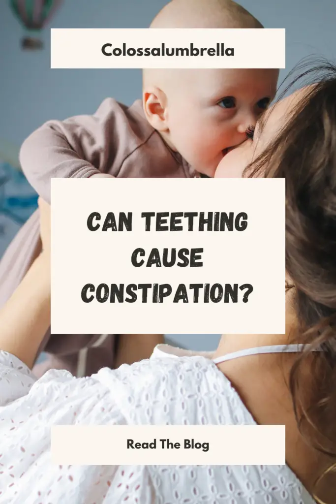 Can Teething Cause Constipation in babies 