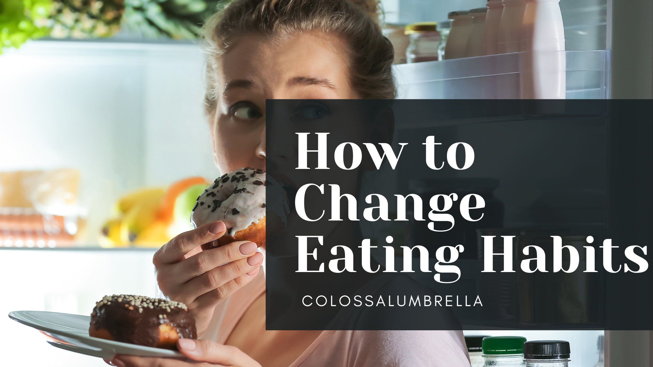 How to Change Eating Habits