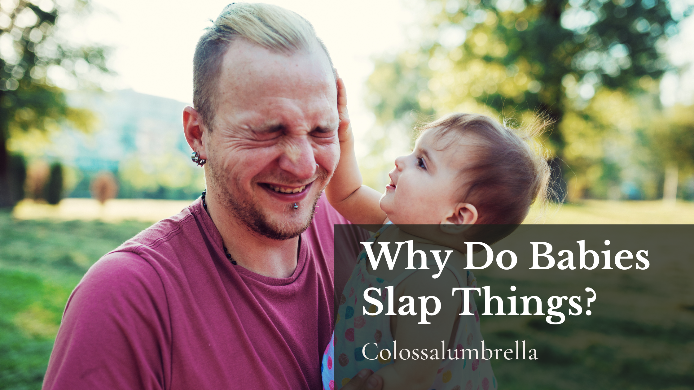 Why Do Babies Slap Things