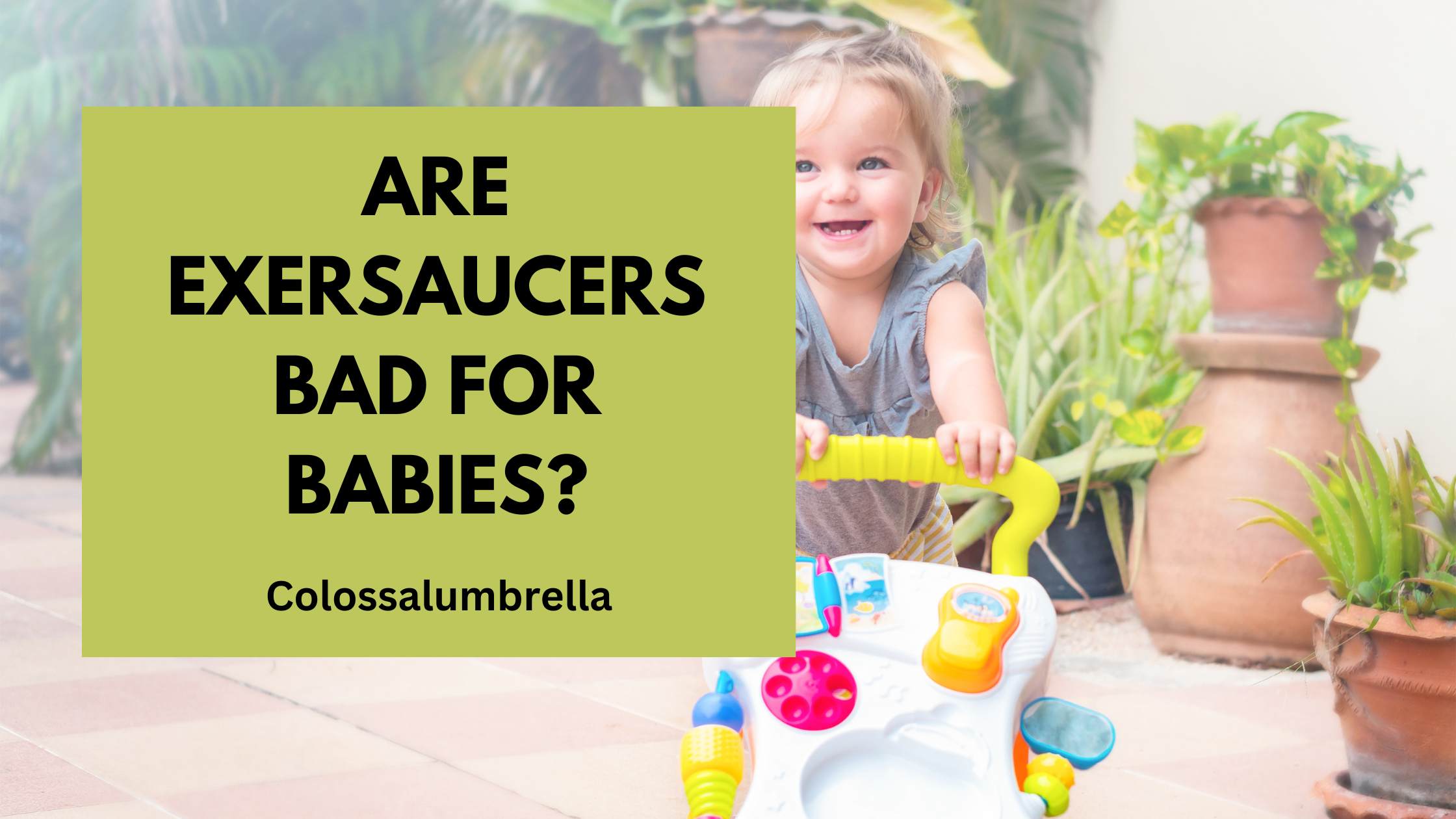 Are Exersaucers bad for babies? Find balanced approach