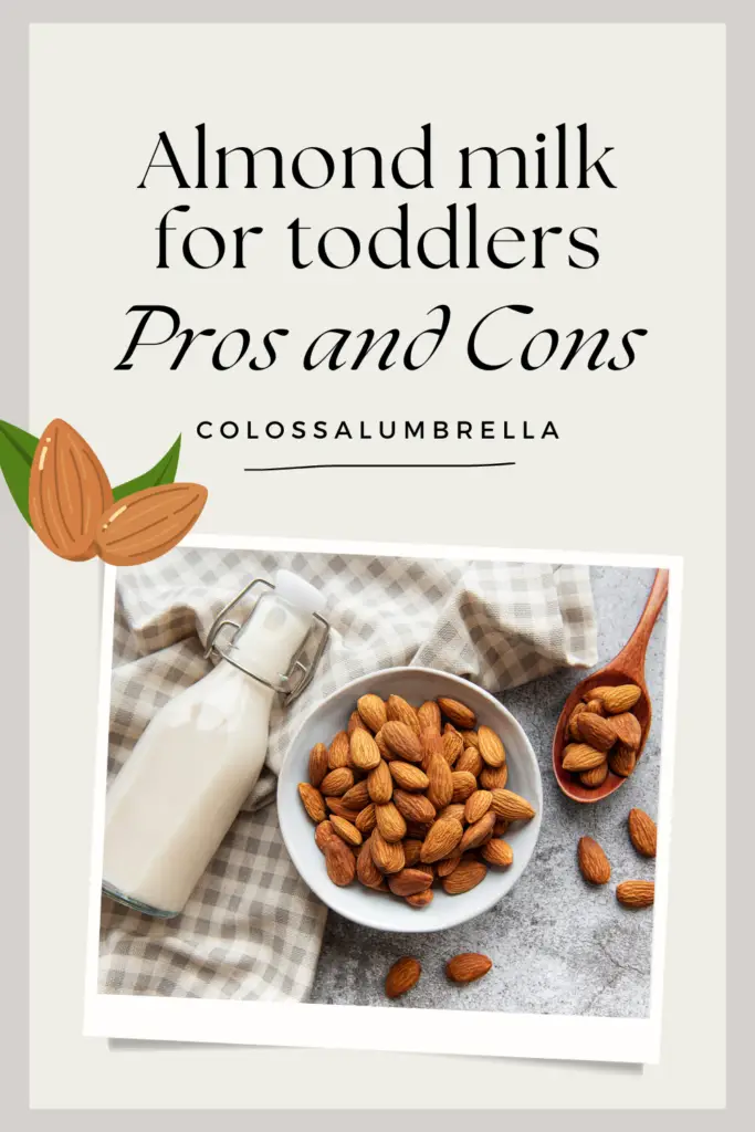Uncover Almond milk for toddlers pros and cons