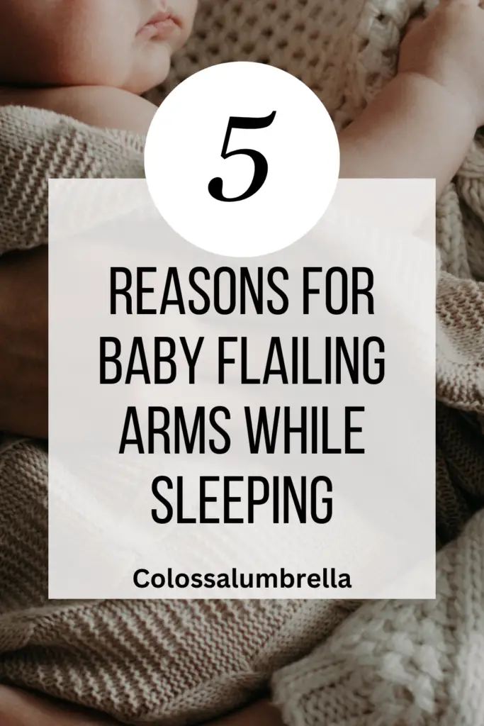 How to ensure good sleep for Baby Flailing Arms While Sleeping
