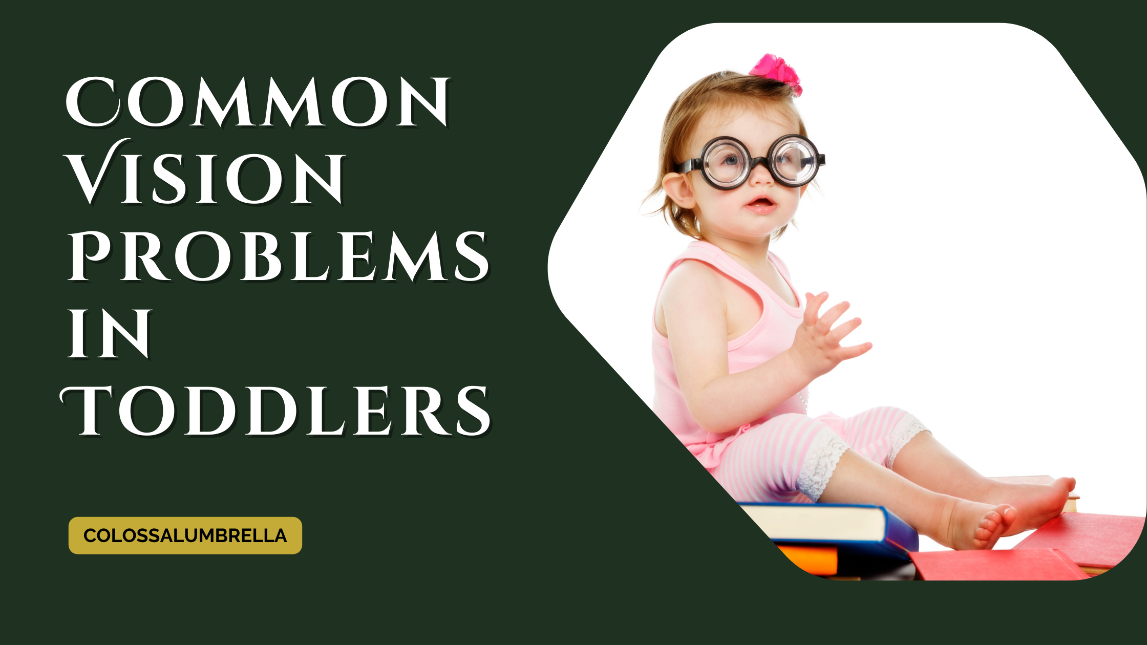 9 Common Vision Problems in Toddlers – What you should know