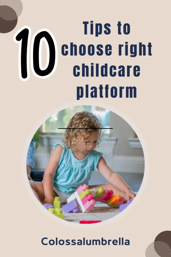10 tips on How to choose right childcare platform