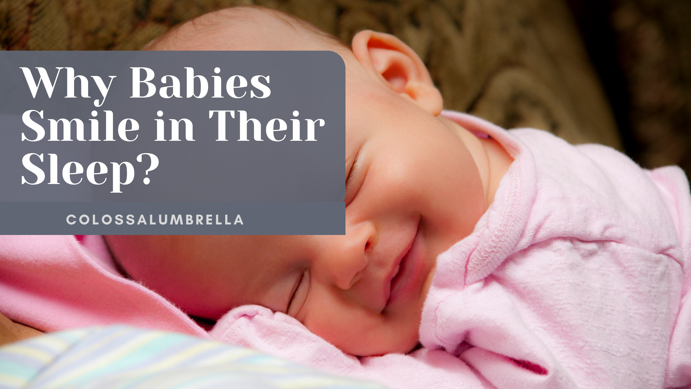 Why Do Babies Smile in Their Sleep? 5 Certified Reasons