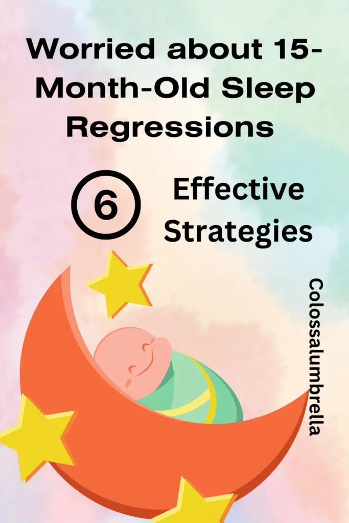 6 Effective Strategies to manage 15 month old sleep regression
