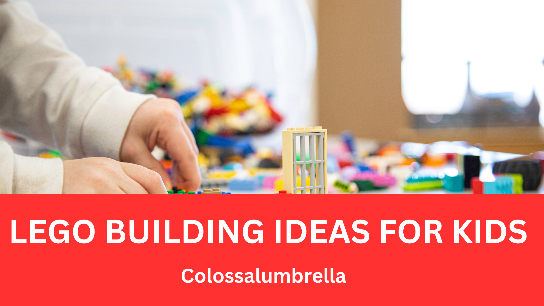 Unlock Creativity With 12 Lego building ideas for kids