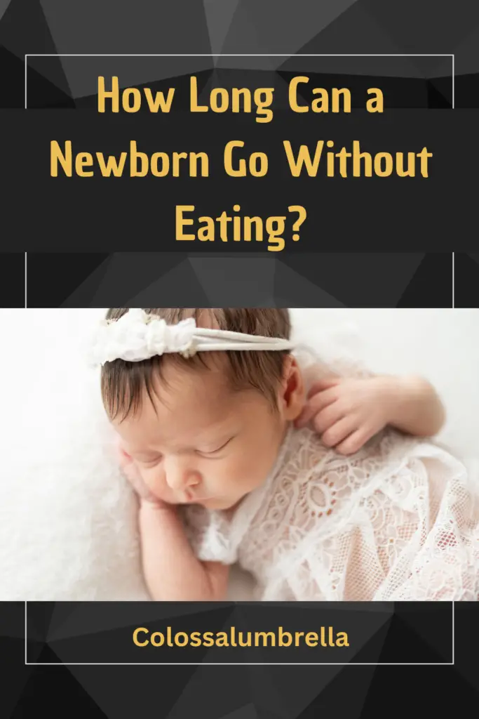 How Long Can a Newborn Go Without Eating?