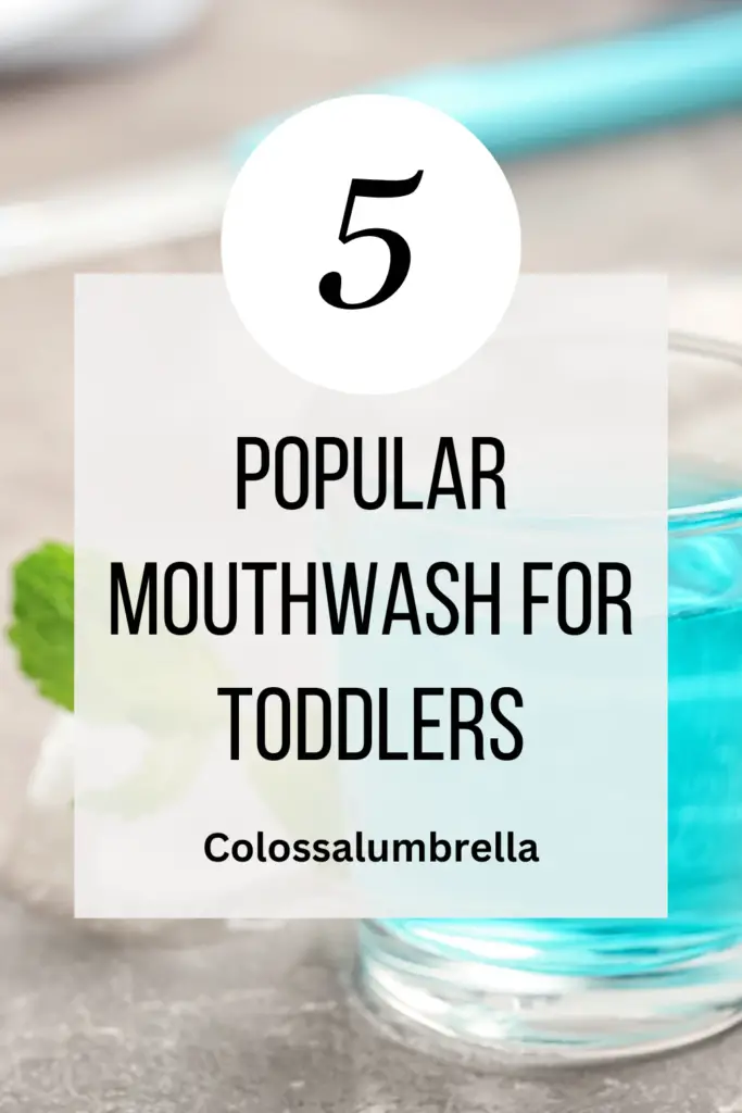 5 popular mouthwash for toddlers 