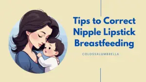 Tips for correcting Nipple lipstick breastfeeding