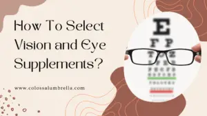 How To Select Vision and Eye Supplements